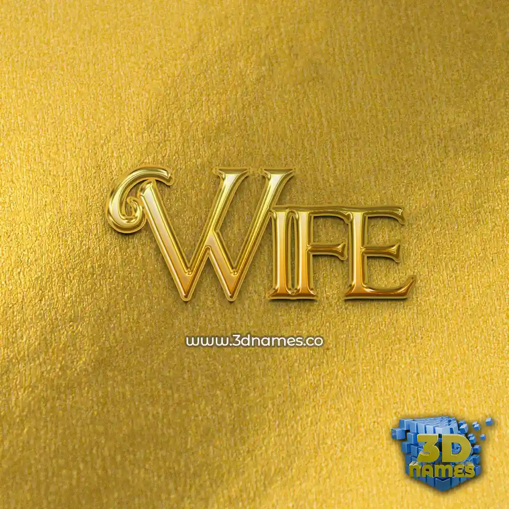 wife in All Gold style - 3D name wallpaper