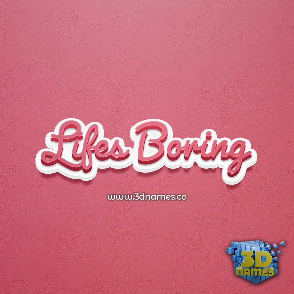 lifes boring in Red Scribble style - 3D name wallpaper