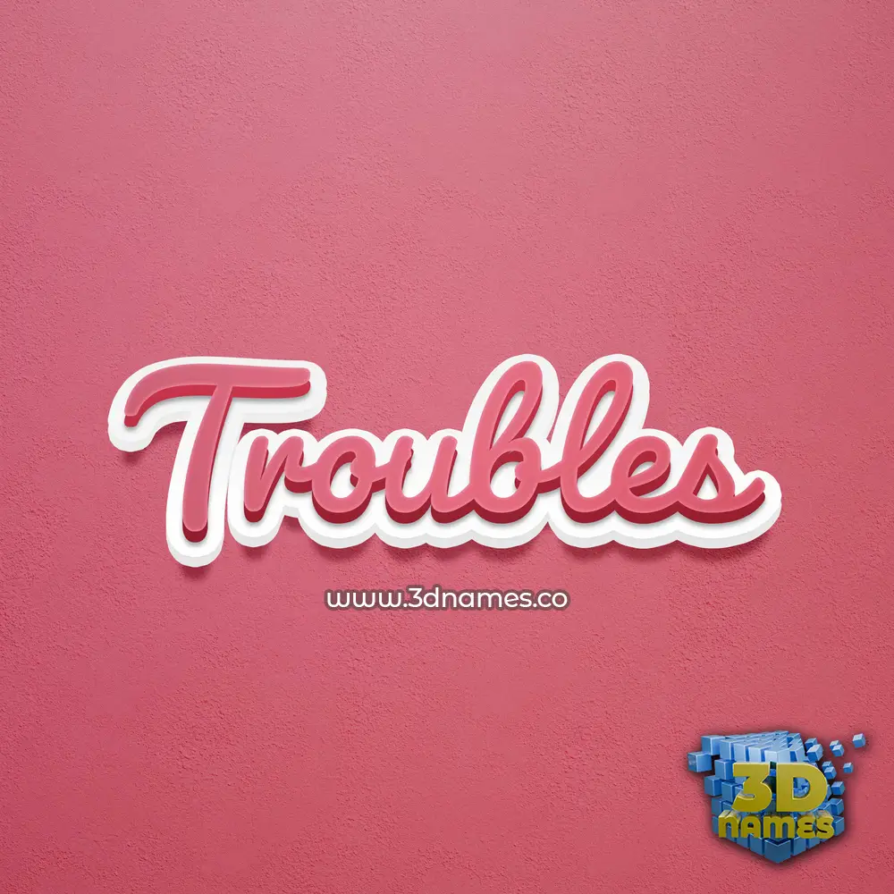 troubles in Red Scribble style - 3D name wallpaper
