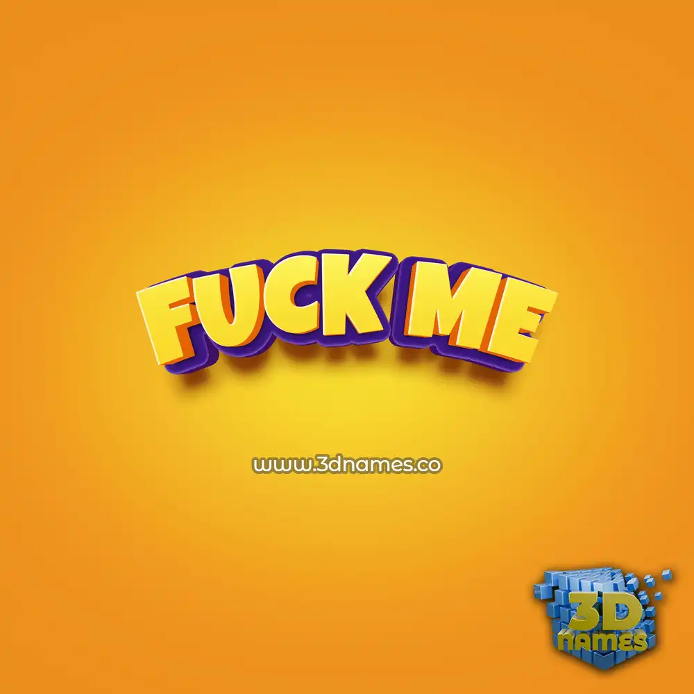 fuck me in Orange Toon style - 3D name wallpaper