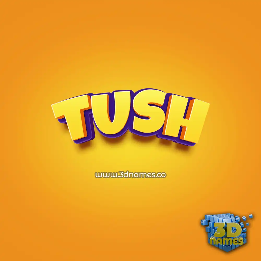 tush in Orange Toon style - 3D name wallpaper