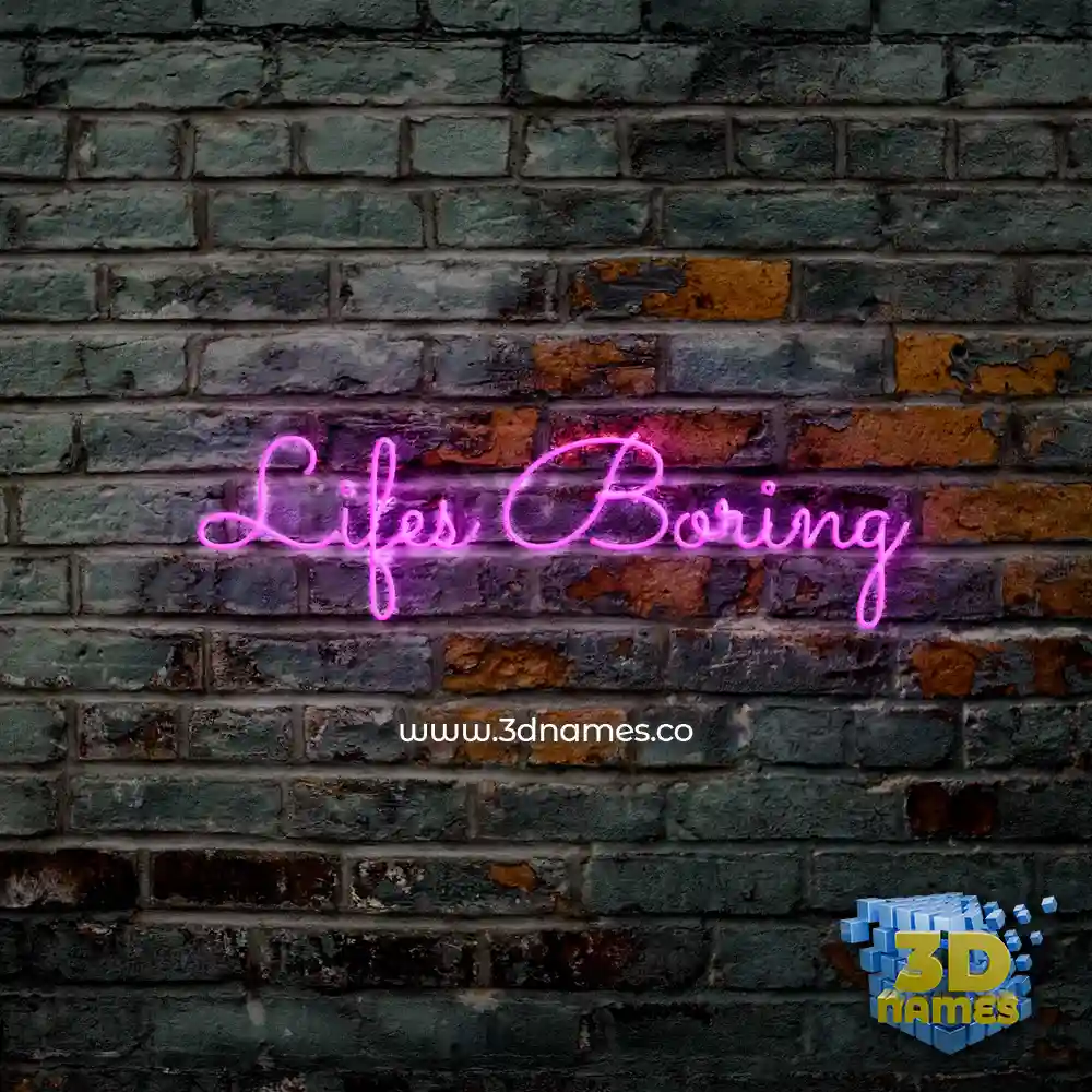 lifes boring in Pink Neon style - 3D name wallpaper