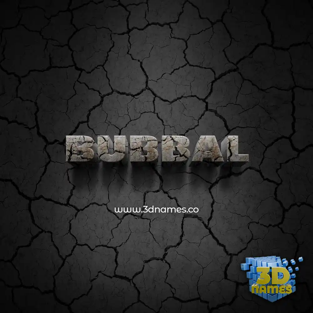 bubbal in Cracked Stone style - 3D name wallpaper