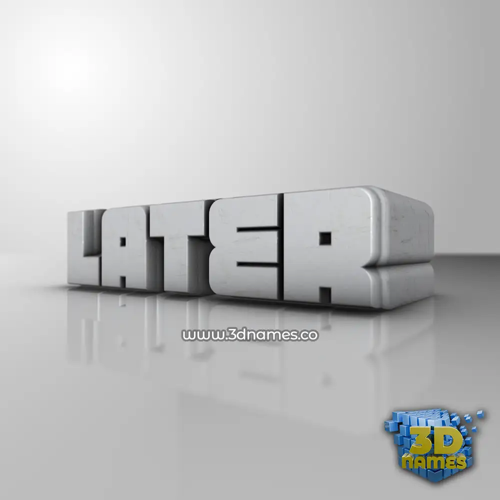 later in White Metro style - 3D name wallpaper